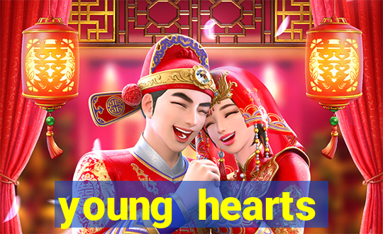 young hearts assistir 2024